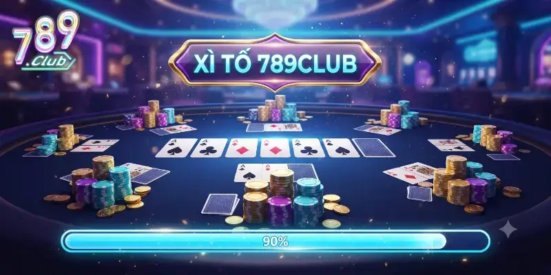 Xì Tố 789Club trải nghiệm chơi bài đỉnh tay với luật chơi mượt mà