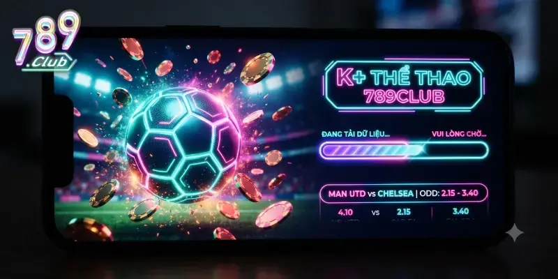 K+ thể thao 789Club hấp dẫn, cược sôi động cho mọi tín đồ thể thao